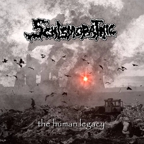 SCHISMOPATHIC / HUMAN LEGACY