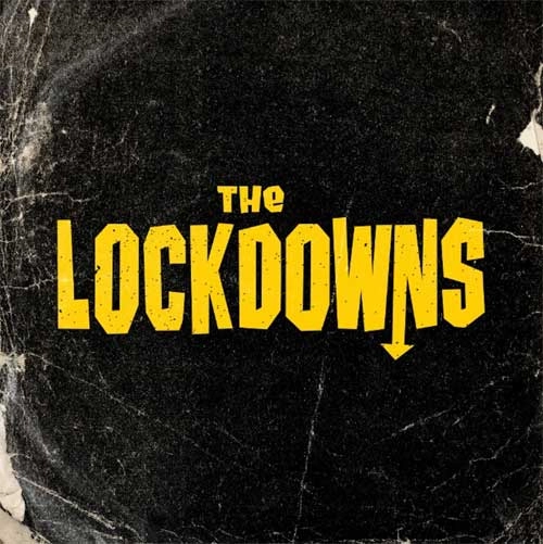 LOCKDOWNS / THE LOCKDOWNS