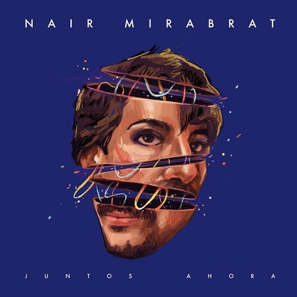 NAIR MIRABRAT / ナイール・ミラブラット / フントス･アオラ / JUNTOS AHORA