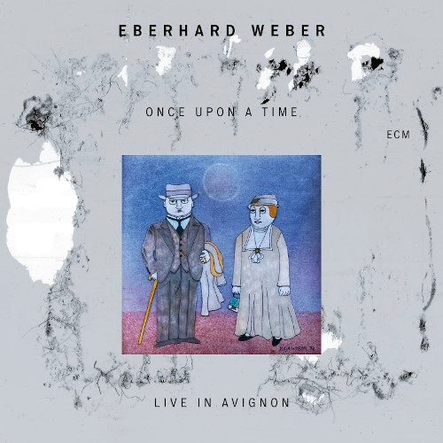 EBERHARD WEBER / エバーハルト・ウェーバー / ONCE UPON A TIME - LIVE IN AVIGNON