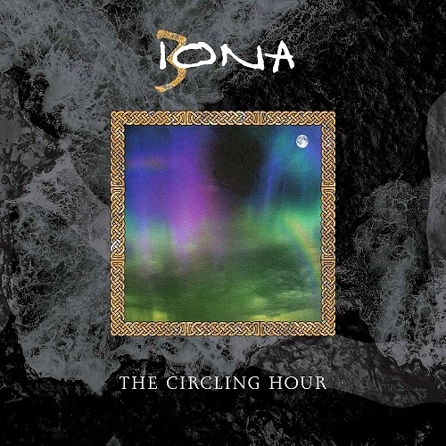 IONA (PROG) / アイオナ / THE CIRCLING HOUR: REMASTERED & EXPANDED EDTION