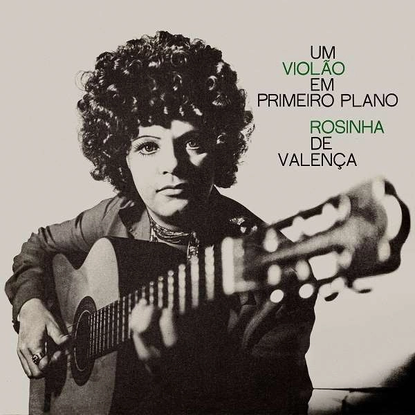ROSINHA DE VALENCA / ホジーニャ・ヂ・ヴァレンサ / UM VIOLAO EM PRIMEIRO PLANO