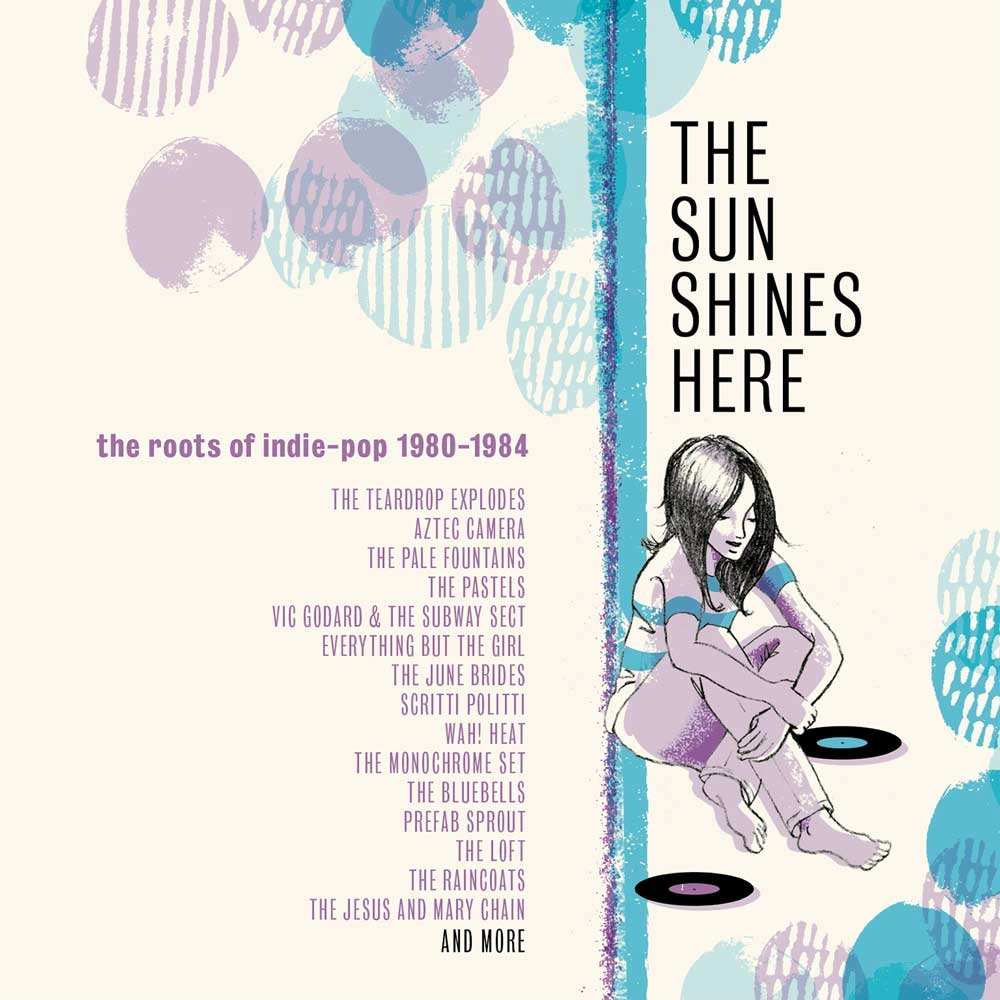 V.A. (SCARED TO GET HAPPY) / THE SUN SHINES HERE THE ROOTS OF INDIE POP 1980-1984