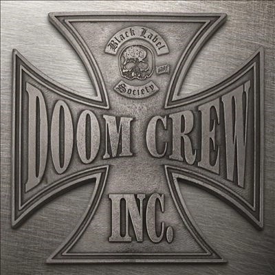 BLACK LABEL SOCIETY / ブラック・レーベル・ソサイアティ / DOOM CREW INC.