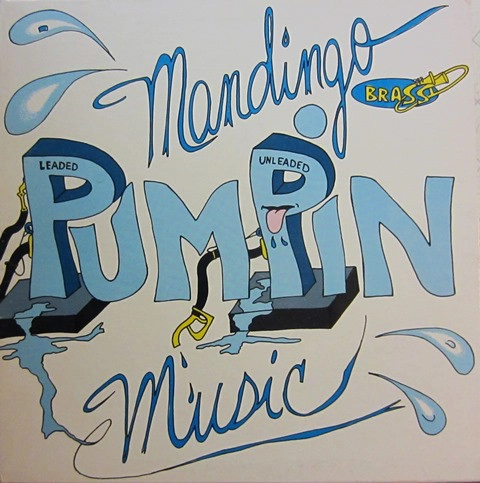 MANDINGO BRASS / PUMPIN MUSIC