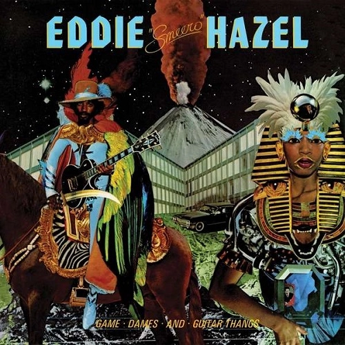 EDDIE HAZEL / エディ・ヘイゼル / GAME, DAMES AND GUITAR THANGS