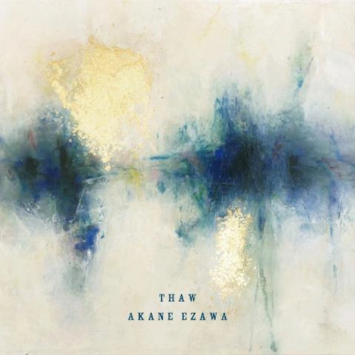 AKANE EZAWA / 江澤茜 / Thaw