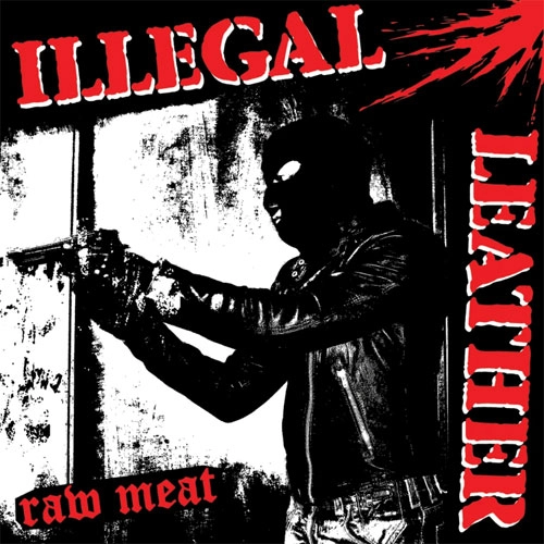 ILLEGAL LEATHER / RAW MEAT (LP)