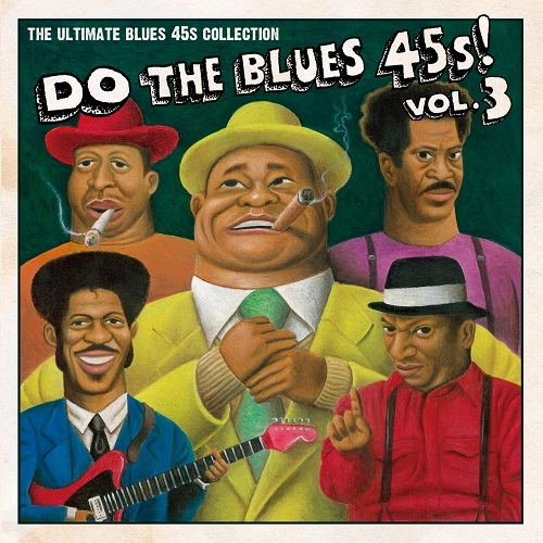 V.A. (DO THE BLUES 45S!) / Do The Blues 45s! Vol.3 ～The Ultimate Blues 45s Collection～ / Do The Blues 45s! Vol.3