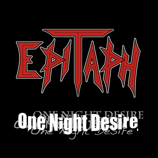 EPITAPH / エピタフ / ワン･ナイト･ディザイア / One Night Desire