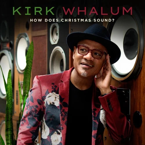 KIRK WHALUM / カーク・ウェイラム / HOW DOES CHRISTMAS SOUND?