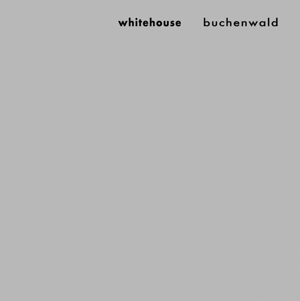 WHITEHOUSE / ホワイトハウス / BUCHENWALD [CD]