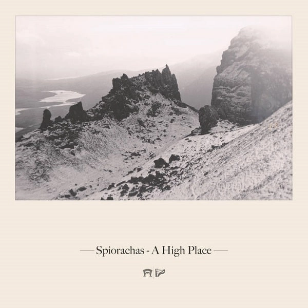 CHARLIE GREY & JOSEPH PEACH / チャーリー・グレイ & ジョゼフ・ピーチ / SPIORACHAS - A HIGH PLACE