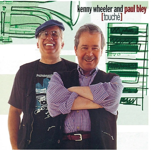 KENNY WHEELER & PAUL BLEY / ケニー・ホイーラー&ポール・ブレイ / トウシェ