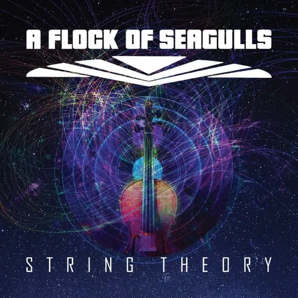 A FLOCK OF SEAGULLS / STRING THEORY