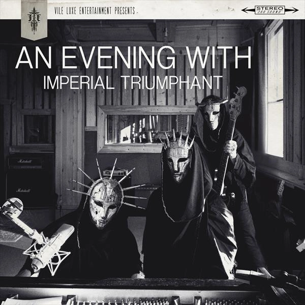IMPERIAL TRIUMPHANT / インペリアル・トライアンファント / AN EVENING WITH IMPERIAL TRIUMPHANT