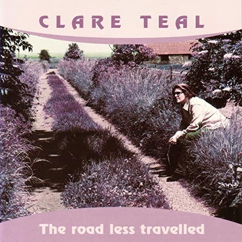 CLARE TEAL / クレア・ティール / ロード・レス・トラヴェルド / ROAD LESS TRAVELLED