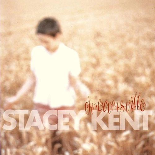 STACEY KENT / ステイシー・ケント / ドリームズヴィル / DREAMSVILLE