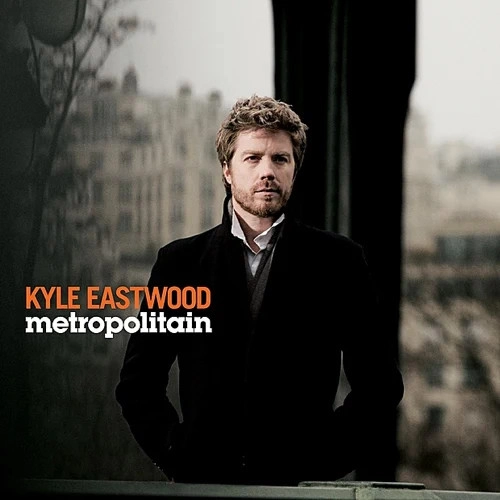 KYLE EASTWOOD / カイル・イーストウッド / メトロポリタン / METROPOLITAIN