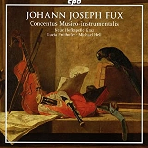 NEUE HOFKAPELLE GRAZ / ノイエ・ホーフカペレ・グラーツ / ヨハン･ヨーゼフ･フックス:室内楽作品全集 / FUX:CONCERTUS MUSICO-INRTRUMENTALIS