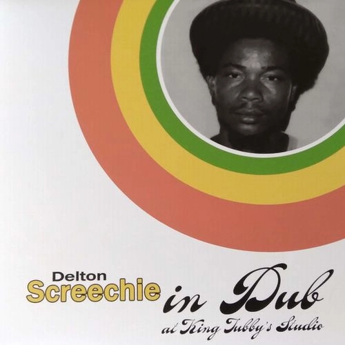 DELTON SCREECHIE / デルトン・スクリーチー / IN DUB AT KING TUBBY'S STUDIO