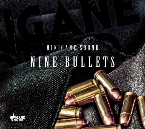 HIKIGANE SOUND / NINE BULLETS