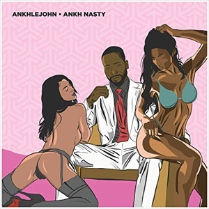ANKHLEJOHN / ANKH NASTY