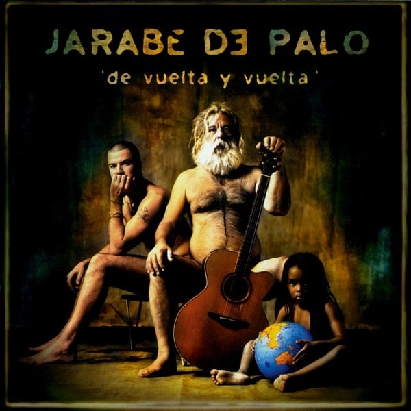 JARABE DE PALO / ハラベ・デ・パロ / DE VUELTA Y VUELTA