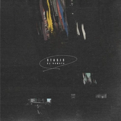 DJ HAMAYA / STASIS "LP"