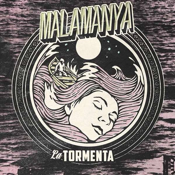 MALAMANYA / マラマニャ / LA TORMENTA