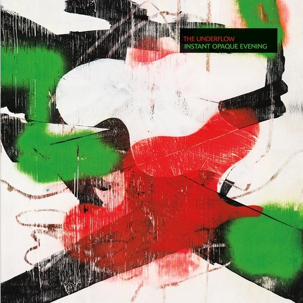 UNDERFLOW / INSTANT OPAQUE EVENING