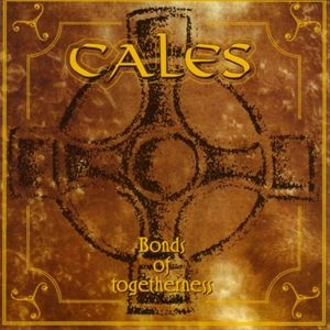 CALES / BONDS OF TOGETHERNESS