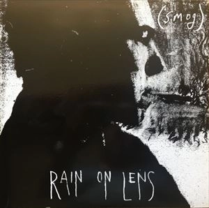 SMOG / スモッグ / RAIN ON LENS