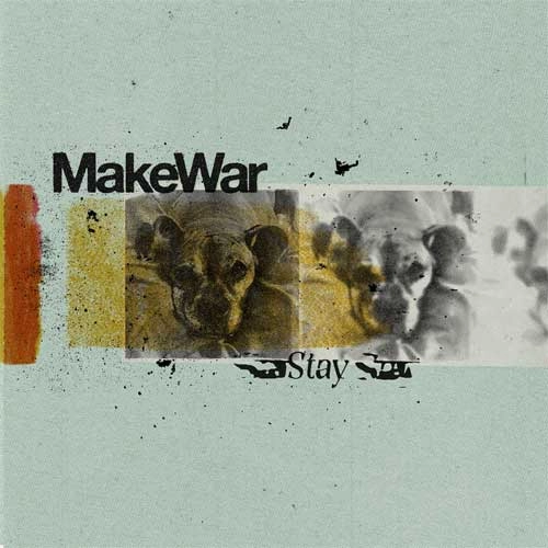 MAKE WAR / STAY (7")
