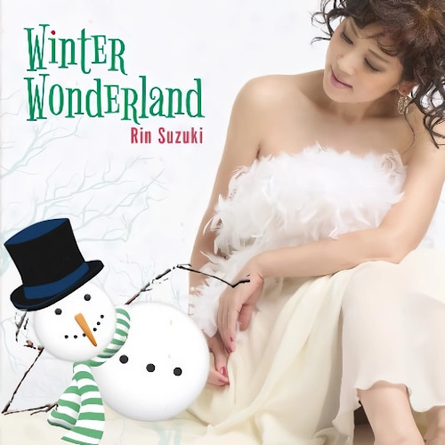 RIN SUZUKI / 鈴木輪 / ウィンター･ワンダーランド / Winter Wonderland