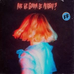 FICKLE FRIENDS / フィックル・フレンズ / ARE WE GONNA BE ALRIGHT? (BLACK VINYL)