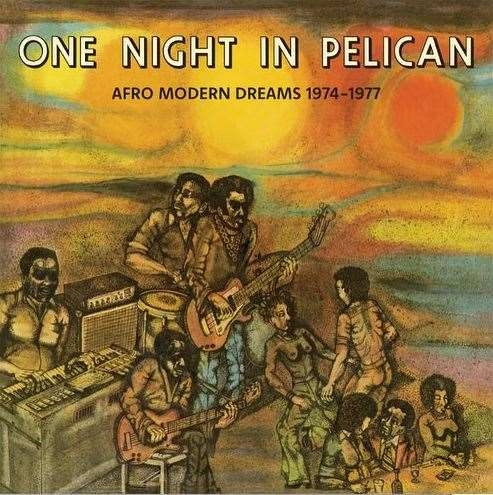 V.A. (ONE NIGHT IN PELICAN) / オムニバス / ONE NIGHT IN PELICAN - AFRO MODERN DREAMS 1974-1977