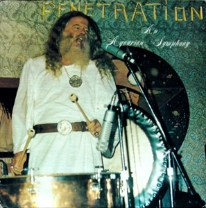 YA HO WHA 13 / FATHER YOD / ヤホワ 13 / ファーザー・ヨッド / PENETRATION, AN AQUARIAN SYMPHONY