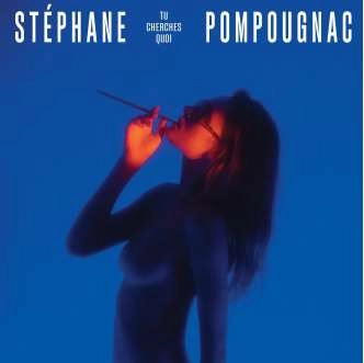 STEPHANE POMPOUGNAC / ステファン・ポンポニャック / トゥ･シェルリュ･コワ