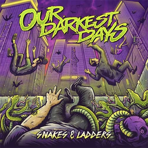 OUR DARKEST DAYS / SNAKES AND LADDERS