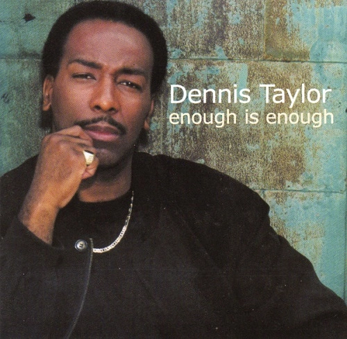 DENNIS TAYLOR / デニス・テイラー / イナフ・イズ・イナフ +3