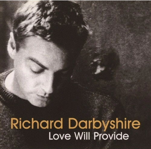 RICHARD DARBYSHIRE / リチャード・ダービーシャイア / ラヴ・ウィル・プロバイド