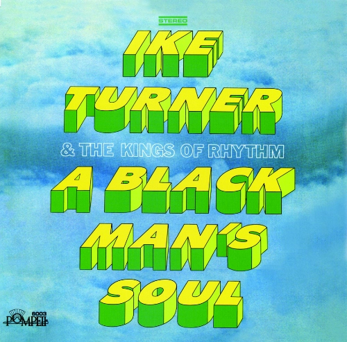 IKE TURNER & THE KINGS OF RHYTHM / アイク・ターナー& ザ・キングス・オブ・リズム / ア・ブラック・マンズ・ソウル / A BLACK MAN'S SOUL
