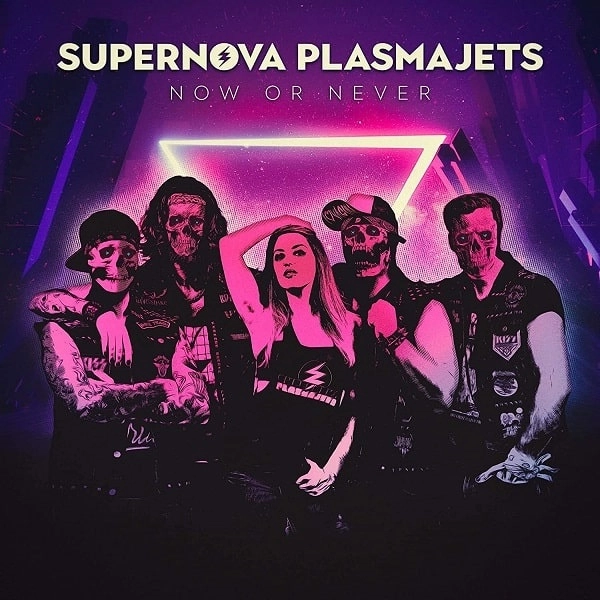 SUPERNOVA PLASMAJETS / スーパーノヴァ・プラズマジェッツ / ナウ･オア･ネヴァー / Now Or Never