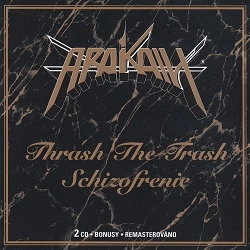 ARAKAIN / THRASH THE TRASH /SCHIZOFRENIE