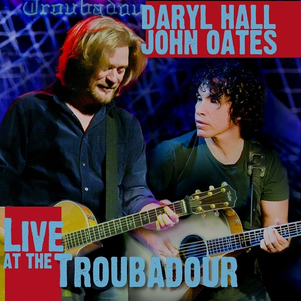 DARYL HALL AND JOHN OATES / ダリル・ホール&ジョン・オーツ / LIVE AT THE TROUBADOUR