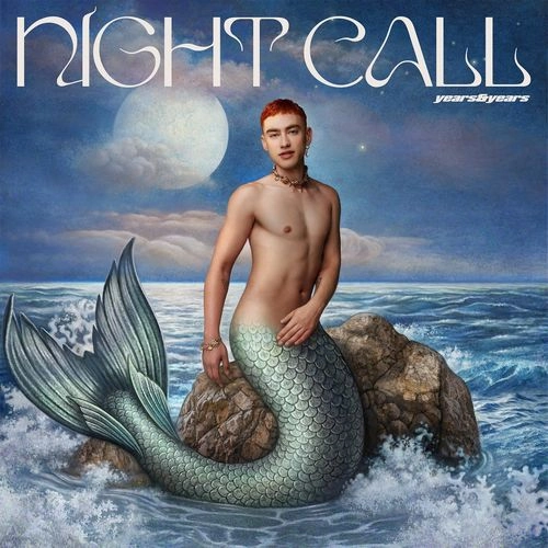 YEARS & YEARS / イヤーズ&イヤーズ / NIGHT CALL / ナイト・コール