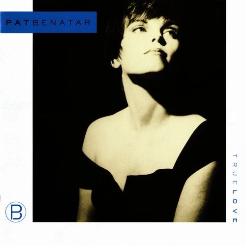 PAT BENATAR / パット・ベネター / トゥルー・ラヴ / TRUE LOVE