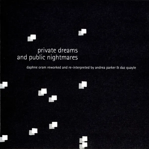 DAPHNE ORAM / ダフネ・オーラム / PRIVATE DREAMS AND PUBLIC NIGHTMARES