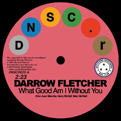 DARROW FLETCHER / ダロウ・フレッチャー / WHAT GOOD AM I WITHOUT YOU / THAT CERTAIN LITTLE SOMETHING